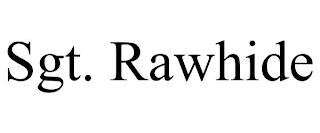 SGT. RAWHIDE