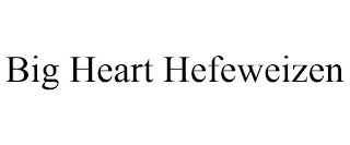 BIG HEART HEFEWEIZEN