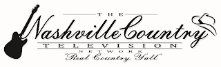 THE NASHVILLE COUNTRY TELEVISION NETWORK "REAL COUNTRY Y'ALL"