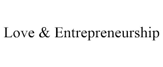 LOVE & ENTREPRENEURSHIP