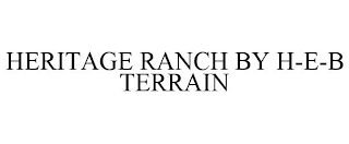 HERITAGE RANCH BY H-E-B TERRAIN