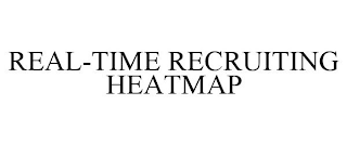 REAL-TIME RECRUITING HEATMAP