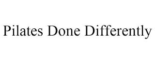 PILATES DONE DIFFERENTLY
