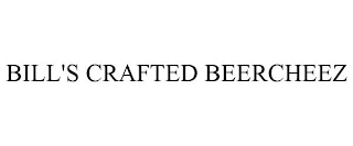 BILL'S CRAFTED BEERCHEEZ