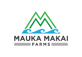 MM MAUKA MAKAI FARMS