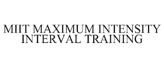 MIIT MAXIMUM INTENSITY INTERVAL TRAINING