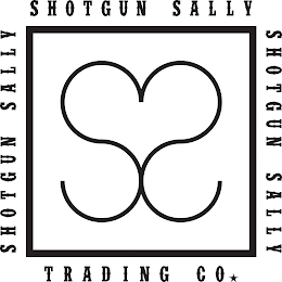 SHOTGUN SALLY SHOTGUN SALLY SHOTGUN SALLY TRADING CO. SS