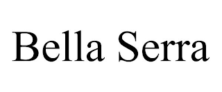 BELLA SERRA