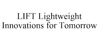 LIFT LIGHTWEIGHT INNOVATIONS FOR TOMORROW