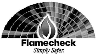 FLAMECHECK SIMPLY SAFER.