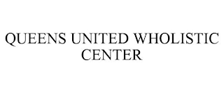 QUEENS UNITED WHOLISTIC CENTER