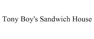 TONY BOY'S SANDWICH HOUSE