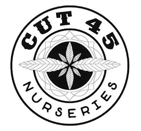 CUT 45 NURSERIES