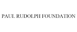 PAUL RUDOLPH FOUNDATION