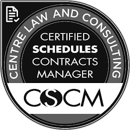 CENTRE LAW AND CONSULTING CERTIFIED SCHEDULES CONTRACT MANAGER CSCM