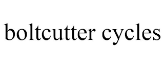 BOLTCUTTER CYCLES