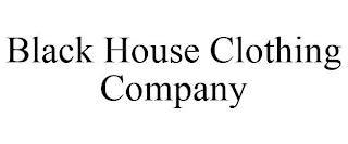 BLACK HOUSE CLOTHING COMPANY