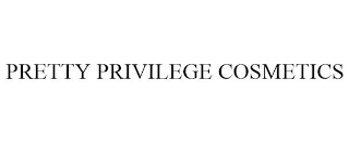 PRETTY PRIVILEGE COSMETICS