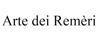 ARTE DEI REMÈRI