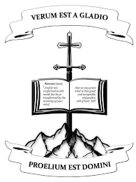 VERUM EST A GLADIO PROELIUM EST DOMINI ROMANS (12:2) 2 AND BE NOT CONFORMED TO THIS WORLD: BUT BE YE TRANSFORMED BY THE RENEWING OF YOUR MIND, THAT YE MAY PROVE WHAT IS THAT GOOD, AND ACCEPTABLE, AND PERFECT, WILL OF GOD. -KJV