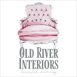 OLD RIVER INTERIORS CURATED LIVING