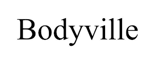 BODYVILLE