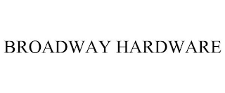 BROADWAY HARDWARE