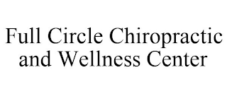 FULL CIRCLE CHIROPRACTIC AND WELLNESS CENTER