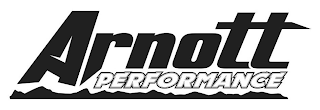 ARNOTT PERFORMANCE