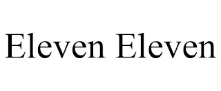 ELEVEN ELEVEN