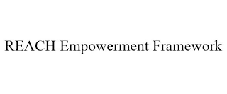 REACH EMPOWERMENT FRAMEWORK