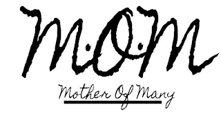 M.O.M. MOTHER OF MANY