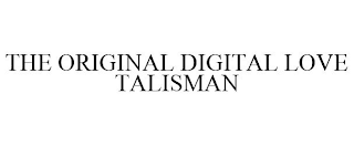 THE ORIGINAL DIGITAL LOVE TALISMAN