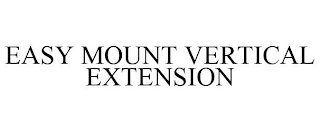 EASY MOUNT VERTICAL EXTENSION