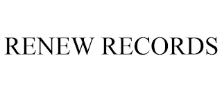 RENEW RECORDS