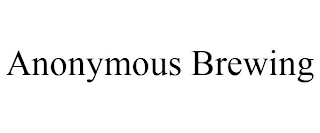 ANONYMOUS BREWING