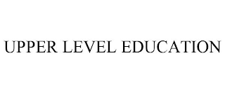 UPPER LEVEL EDUCATION