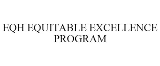 EQH EQUITABLE EXCELLENCE PROGRAM