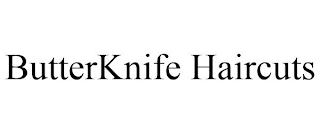 BUTTERKNIFE HAIRCUTS