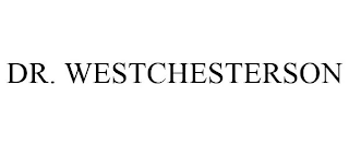 DR. WESTCHESTERSON