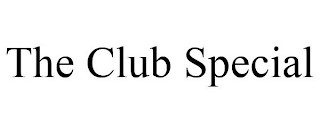 THE CLUB SPECIAL