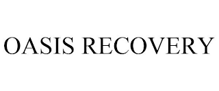 OASIS RECOVERY