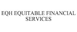 EQH EQUITABLE FINANCIAL SERVICES