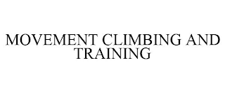 MOVEMENT CLIMBING AND TRAINING