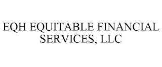 EQH EQUITABLE FINANCIAL SERVICES, LLC