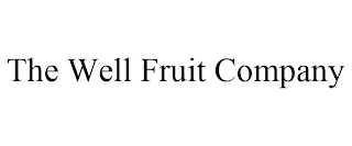 THE WELL FRUIT COMPANY