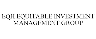 EQH EQUITABLE INVESTMENT MANAGEMENT GROUP