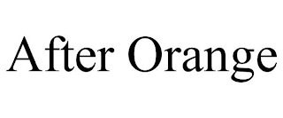AFTER ORANGE