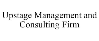 UPSTAGE MANAGEMENT AND CONSULTING FIRM