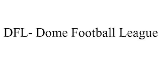 DFL- DOME FOOTBALL LEAGUE